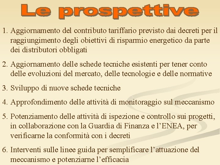 1. Aggiornamento del contributo tariffario previsto dai decreti per il raggiungimento degli obiettivi di