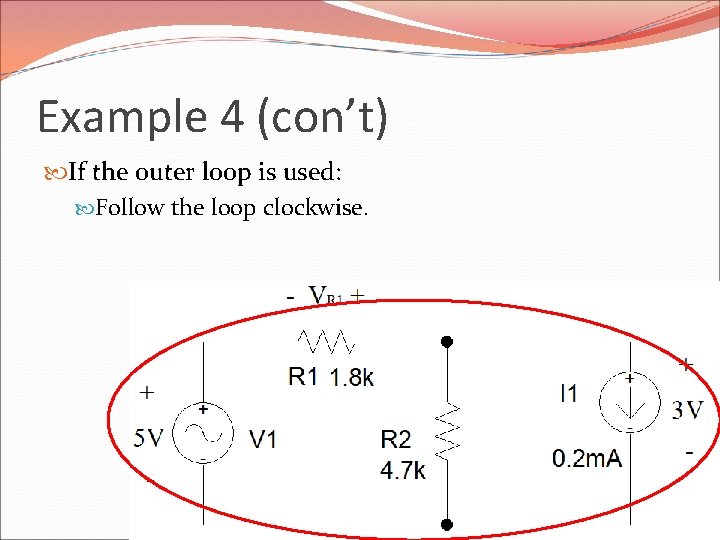 Example 4 (con’t) If the outer loop is used: Follow the loop clockwise. 