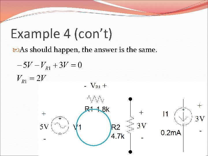 Example 4 (con’t) As should happen, the answer is the same. 