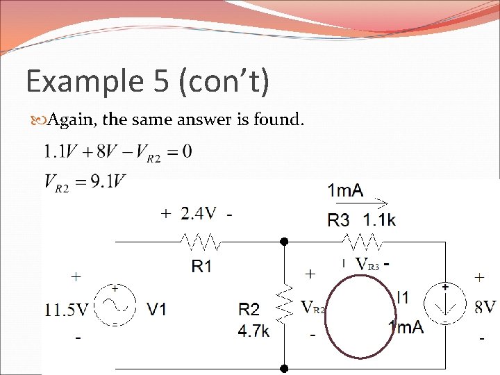 Example 5 (con’t) Again, the same answer is found. 