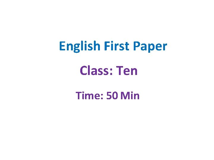English First Paper Class: Ten Time: 50 Min 