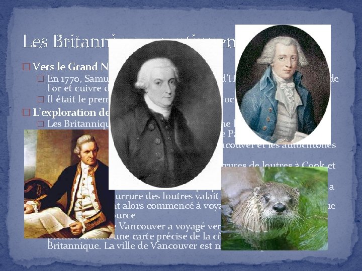 Les Britanniques continuent à explorer � Vers le Grand Nord � En 1770, Samuel