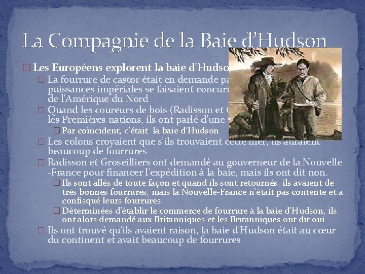 La Compagnie de la Baie d’Hudson � Les Européens explorent la baie d’Hudson �