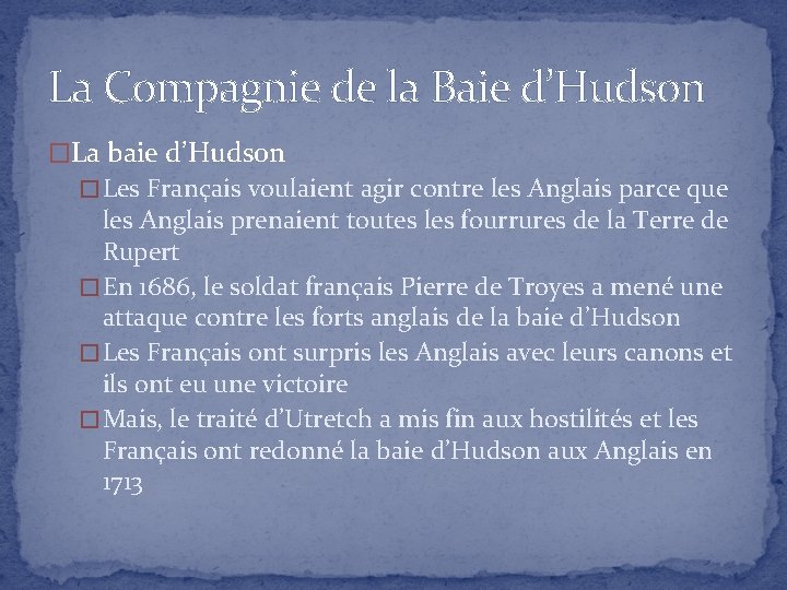 La Compagnie de la Baie d’Hudson �La baie d’Hudson � Les Français voulaient agir