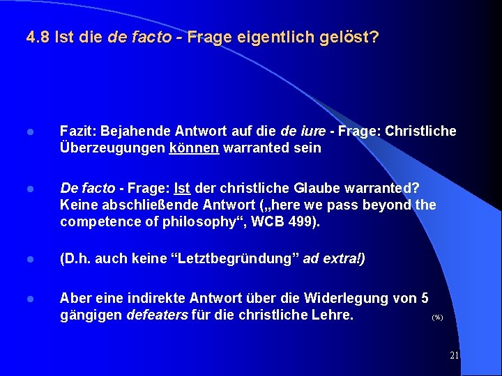 4. 8 Ist die de facto - Frage eigentlich gelöst? l Fazit: Bejahende Antwort