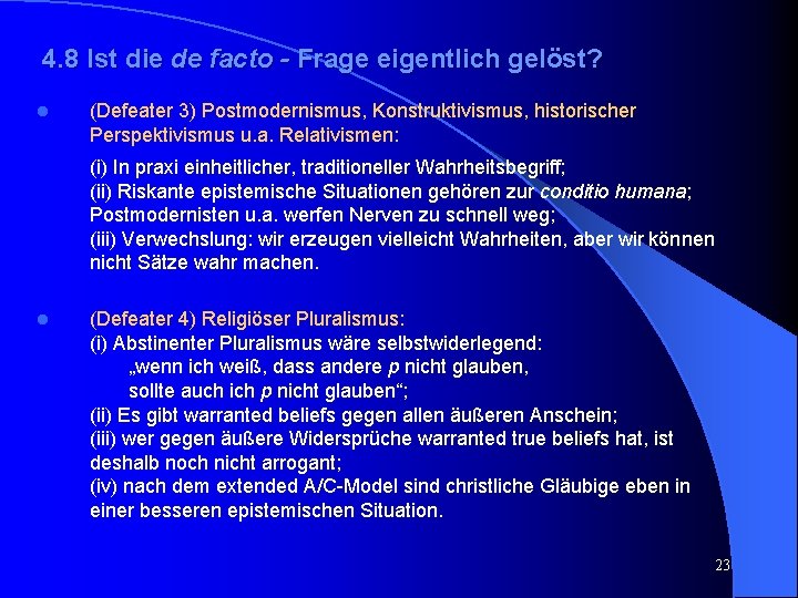 4. 8 Ist die de facto - Frage eigentlich gelöst? l (Defeater 3) Postmodernismus,