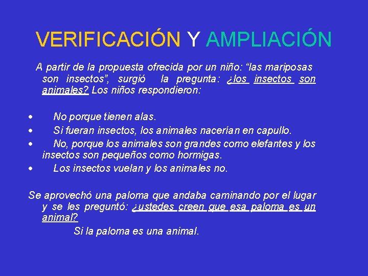 VERIFICACIÓN Y AMPLIACIÓN A partir de la propuesta ofrecida por un niño: “las mariposas