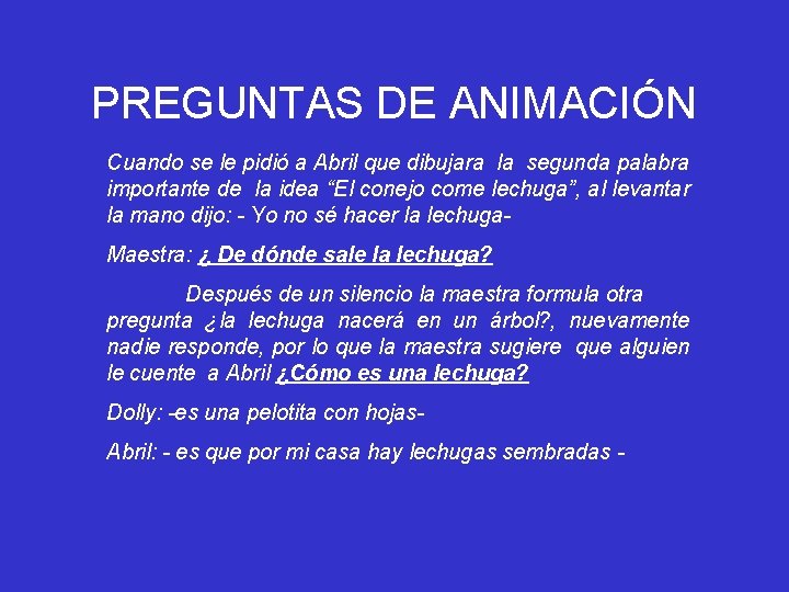 PREGUNTAS DE ANIMACIÓN Cuando se le pidió a Abril que dibujara la segunda palabra