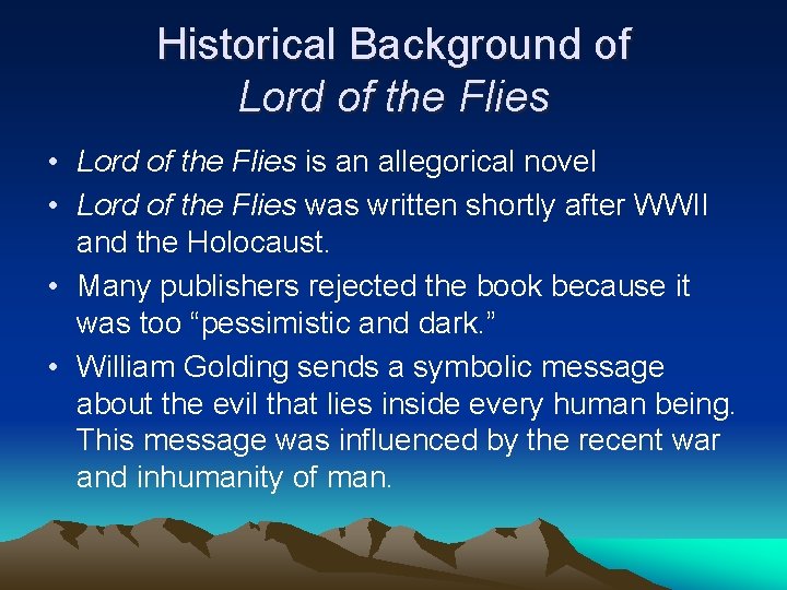 Historical Background of Lord of the Flies • Lord of the Flies is an