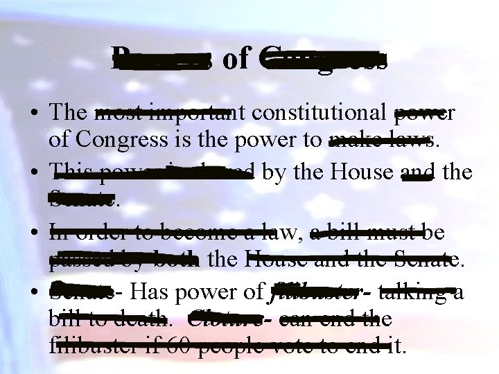 Powers of Congress • The most important constitutional power of Congress is the power