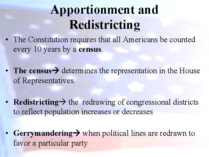 Apportionment and Redistricting • The Constitution requires that all Americans be counted every 10