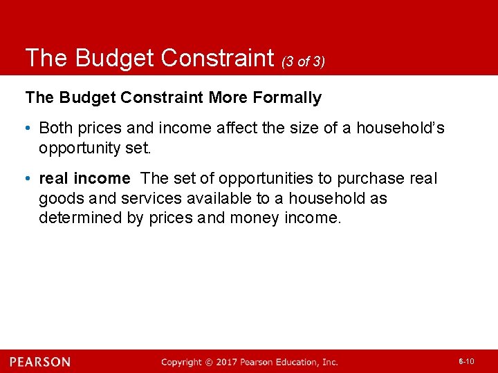 The Budget Constraint (3 of 3) The Budget Constraint More Formally • Both prices