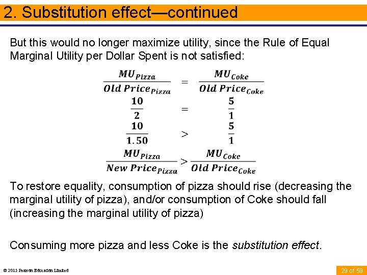 2. Substitution effect—continued But this would no longer maximize utility, since the Rule of