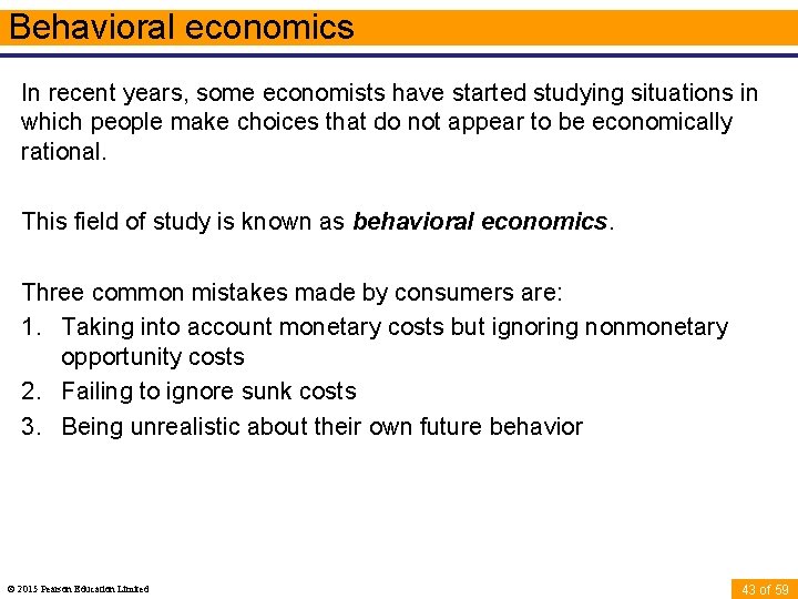Behavioral economics In recent years, some economists have started studying situations in which people