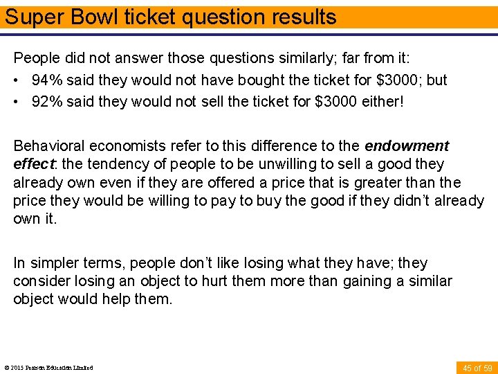 Super Bowl ticket question results People did not answer those questions similarly; far from