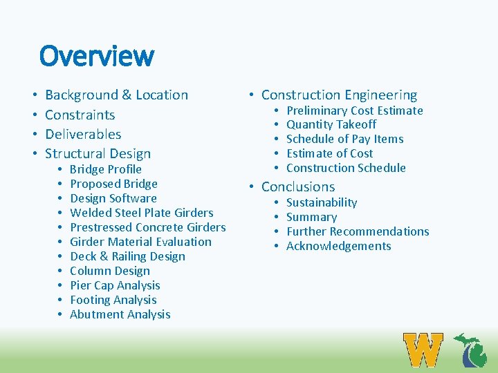 Overview • • Background & Location Constraints Deliverables Structural Design • • • Bridge