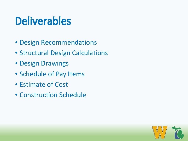 Deliverables • Design Recommendations • Structural Design Calculations • Design Drawings • Schedule of