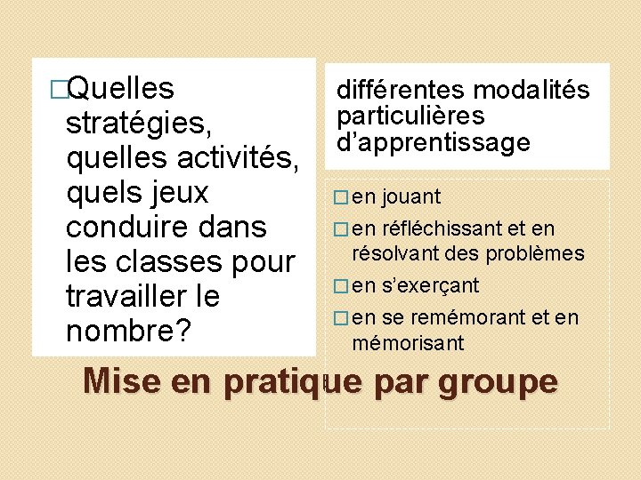 �Quelles stratégies, quelles activités, quels jeux conduire dans les classes pour travailler le nombre?