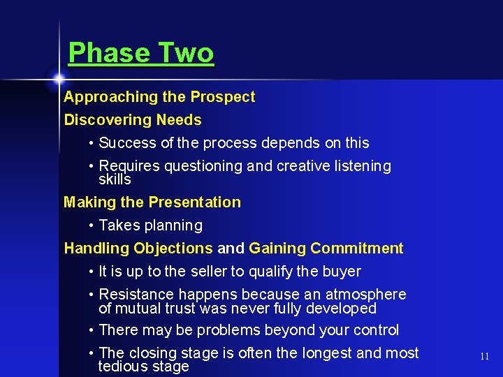 Phase Two Approaching the Prospect Discovering Needs • Success of the process depends on