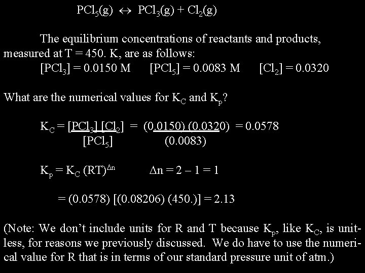 PCl 5(g) PCl 3(g) + Cl 2(g) The equilibrium concentrations of reactants and products,