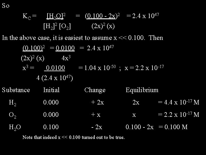 So KC = [H 2 O]2 = (0. 100 - 2 x)2 [H 2]2