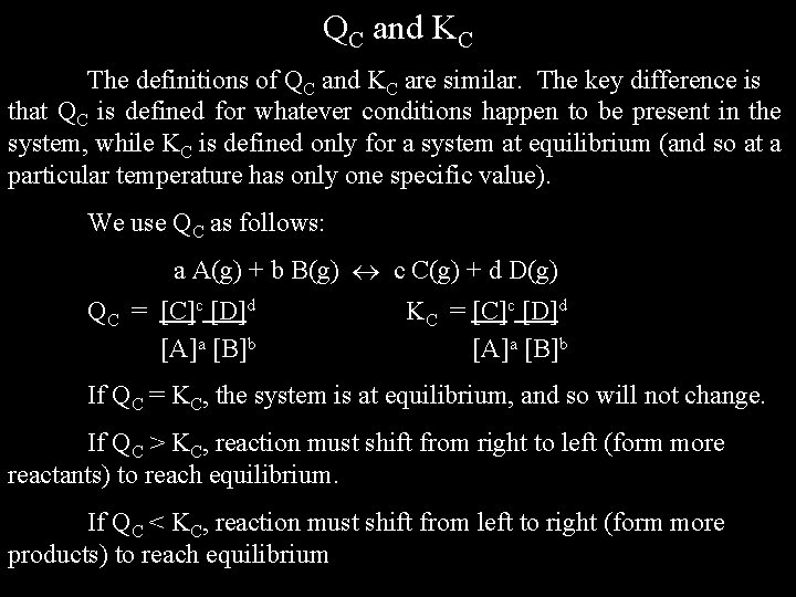 QC and KC The definitions of QC and KC are similar. The key difference