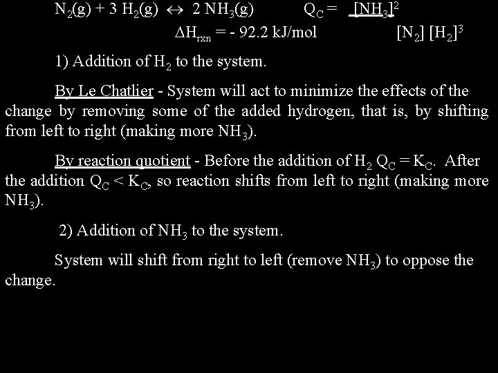 N 2(g) + 3 H 2(g) 2 NH 3(g) QC = Hrxn = -