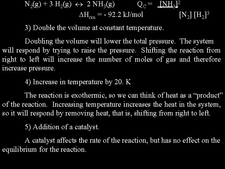 N 2(g) + 3 H 2(g) 2 NH 3(g) QC = Hrxn = -