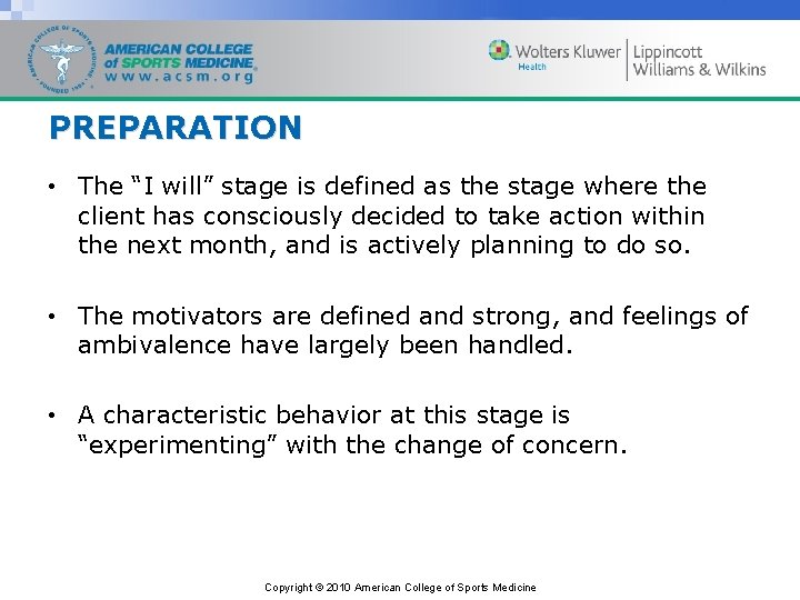 PREPARATION • The “I will” stage is defined as the stage where the client