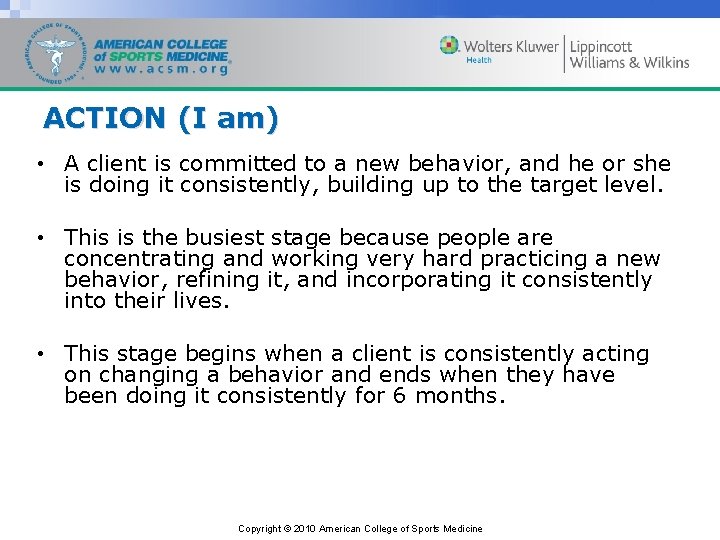 ACTION (I am) • A client is committed to a new behavior, and he