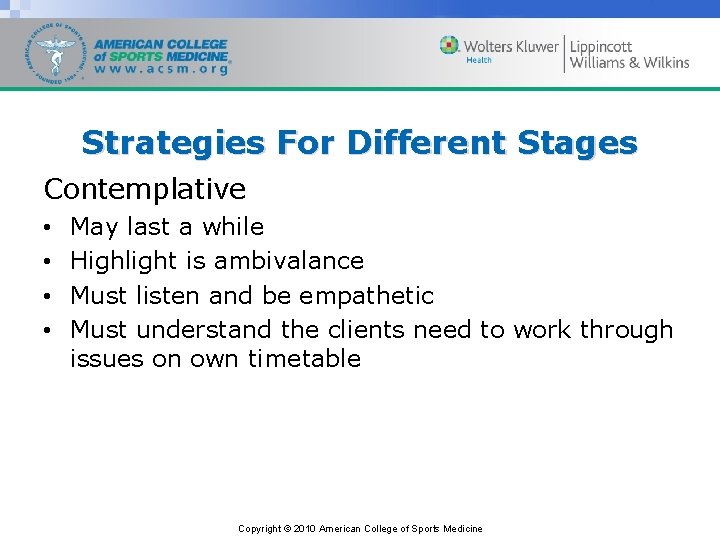 Strategies For Different Stages Contemplative • • May last a while Highlight is ambivalance