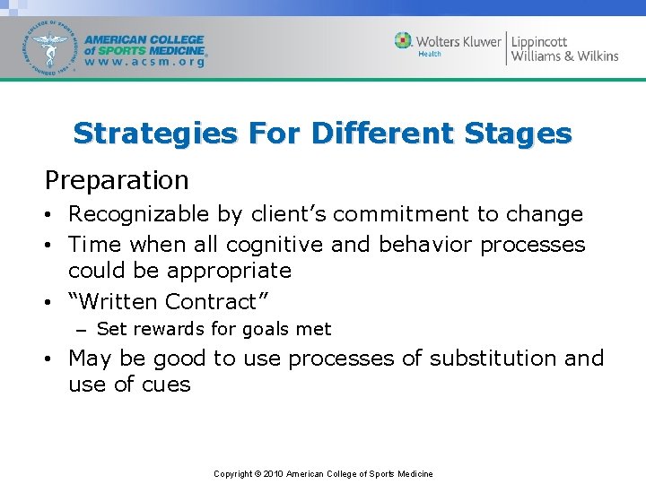 Strategies For Different Stages Preparation • Recognizable by client’s commitment to change • Time