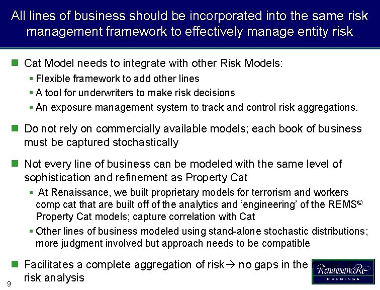 All lines of business should be incorporated into the same risk management framework to