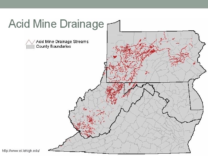 Acid Mine Drainage http: //www. ei. lehigh. edu/ 