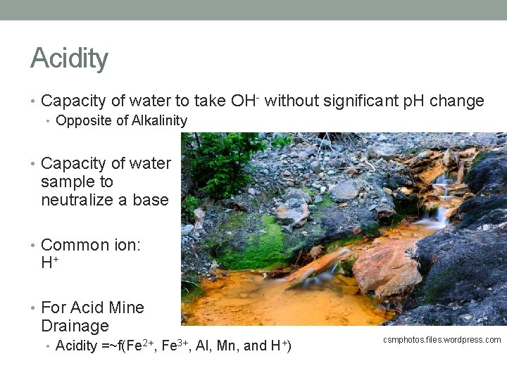 Acidity • Capacity of water to take OH- without significant p. H change •