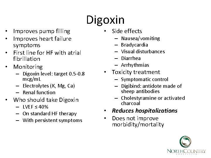  • Improves pump filling • Improves heart failure symptoms • First line for