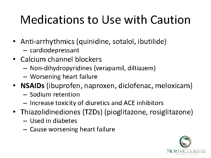 Medications to Use with Caution • Anti-arrhythmics (quinidine, sotalol, ibutilide) – cardiodepressant • Calcium