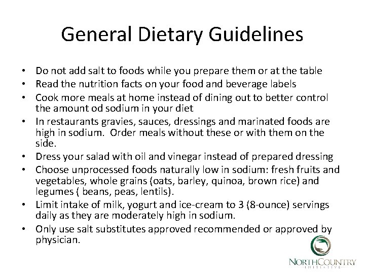 General Dietary Guidelines • Do not add salt to foods while you prepare them