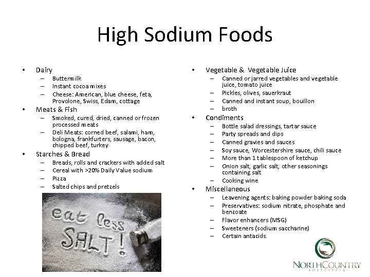 High Sodium Foods • Dairy – – – • Buttermilk Instant cocoa mixes Cheese: