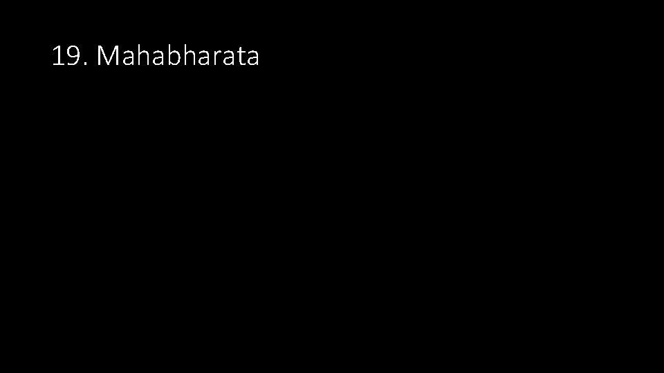 19. Mahabharata 