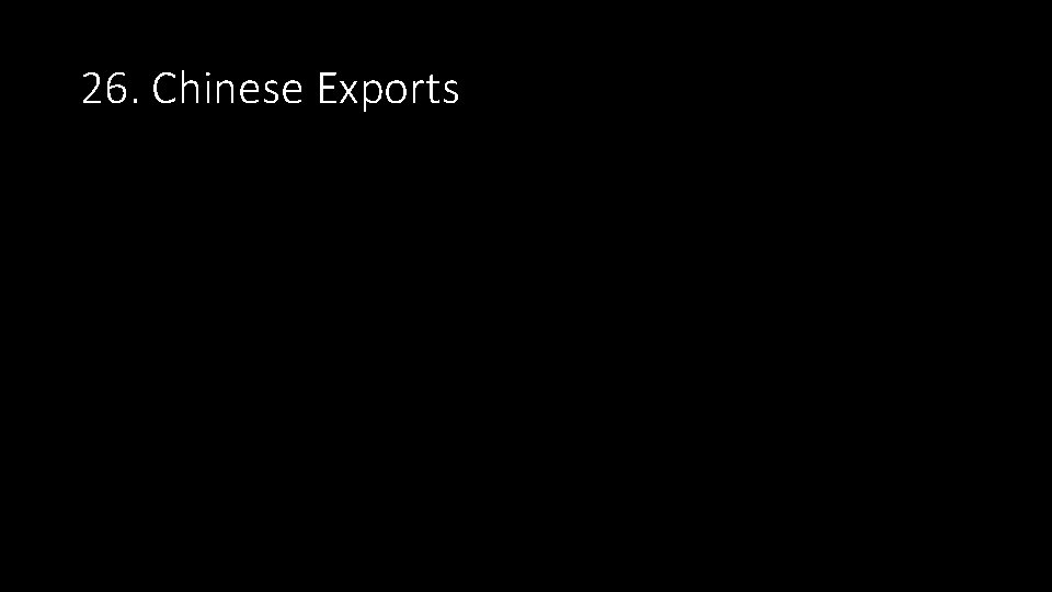 26. Chinese Exports 