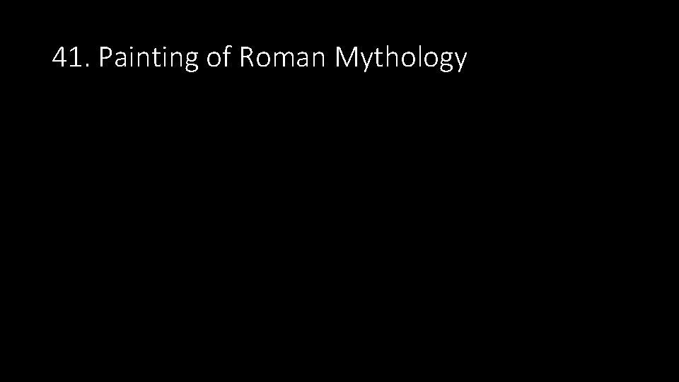 41. Painting of Roman Mythology 