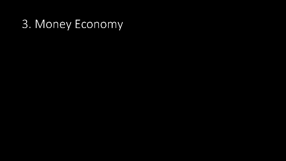 3. Money Economy 