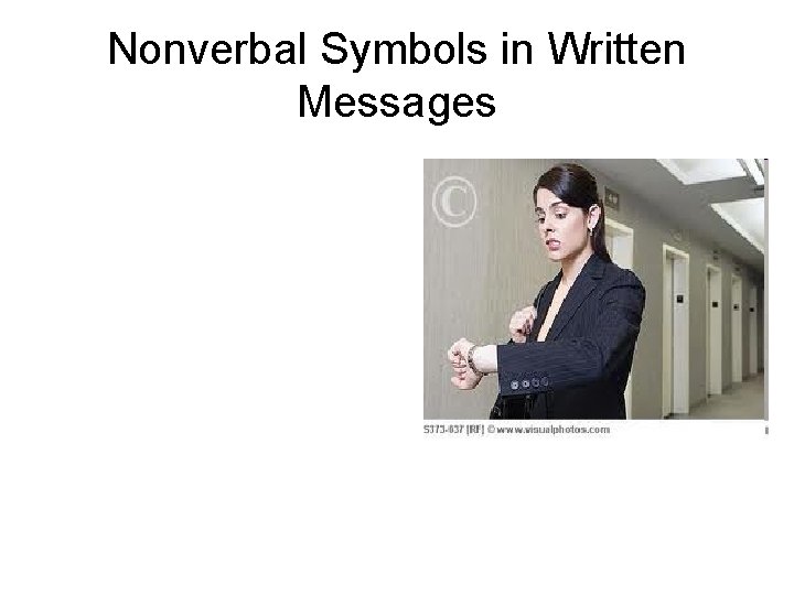 Nonverbal Symbols in Written Messages Nonverbal Symbols in Written Messages
