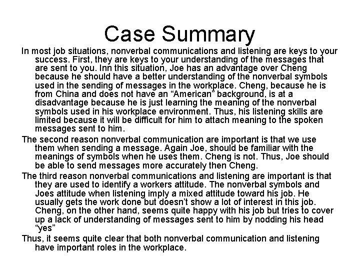 Case Summary In most job situations, nonverbal communications and listening are keys to your Case Summary In most job situations, nonverbal communications and listening are keys to your