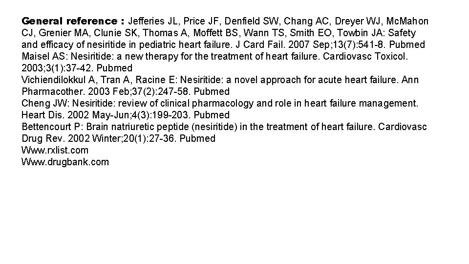 General reference : Jefferies JL, Price JF, Denfield SW, Chang AC, Dreyer WJ, Mc.