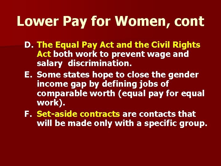 Lower Pay for Women, cont D. The Equal Pay Act and the Civil Rights