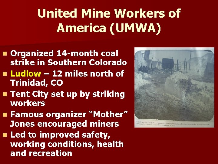 United Mine Workers of America (UMWA) n n n Organized 14 -month coal strike