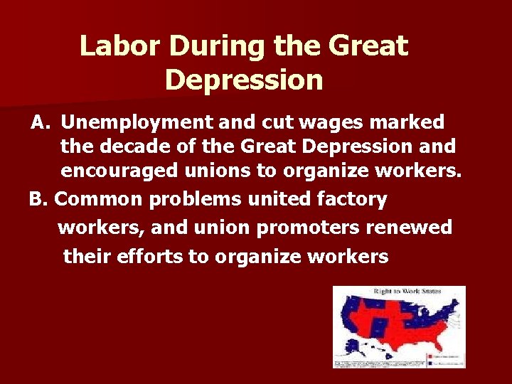 Labor During the Great Depression A. Unemployment and cut wages marked the decade of