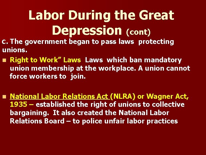 C. Labor During the Great Depression (cont) The government began to pass laws protecting